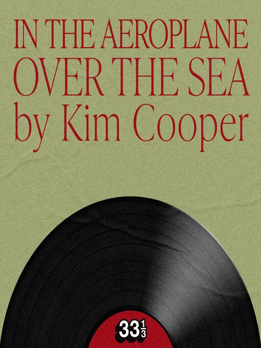 Title details for Neutral Milk Hotel's In the Aeroplane Over the Sea by Kim Cooper - Available